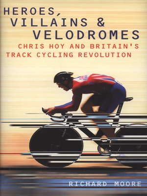 cover image of Heroes, villains and velodromes